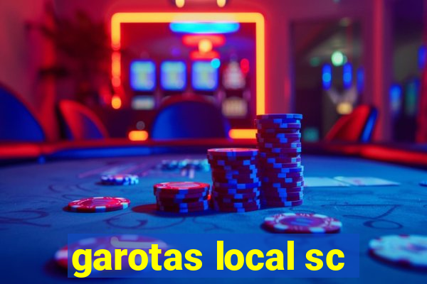 garotas local sc